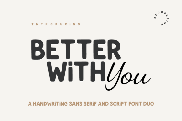 Better with You: A Font for Modern Editorial Warmth